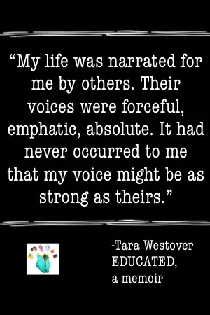 educated memoir quote never occurred to me that my voice might be as strong as theirs