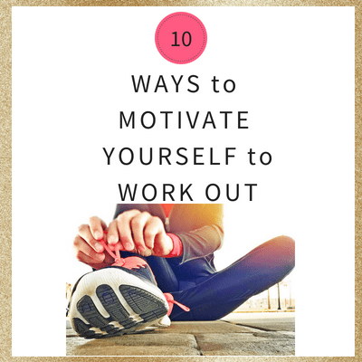 10 Ways to Motivate When You Don’t Want to Work Out