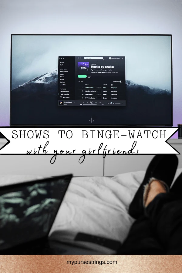 10 shows to binge watch with your girlfriends