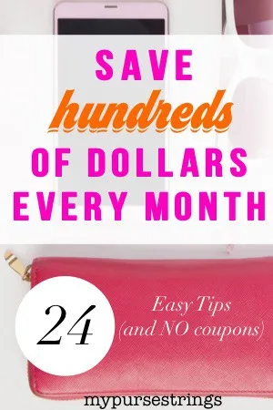 24 tips to save hundreds of dollars every month