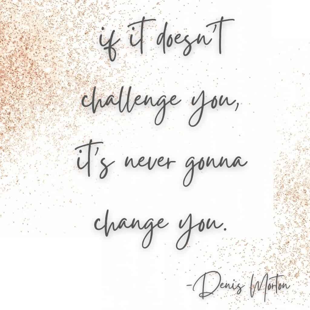 denis morton challenge quote