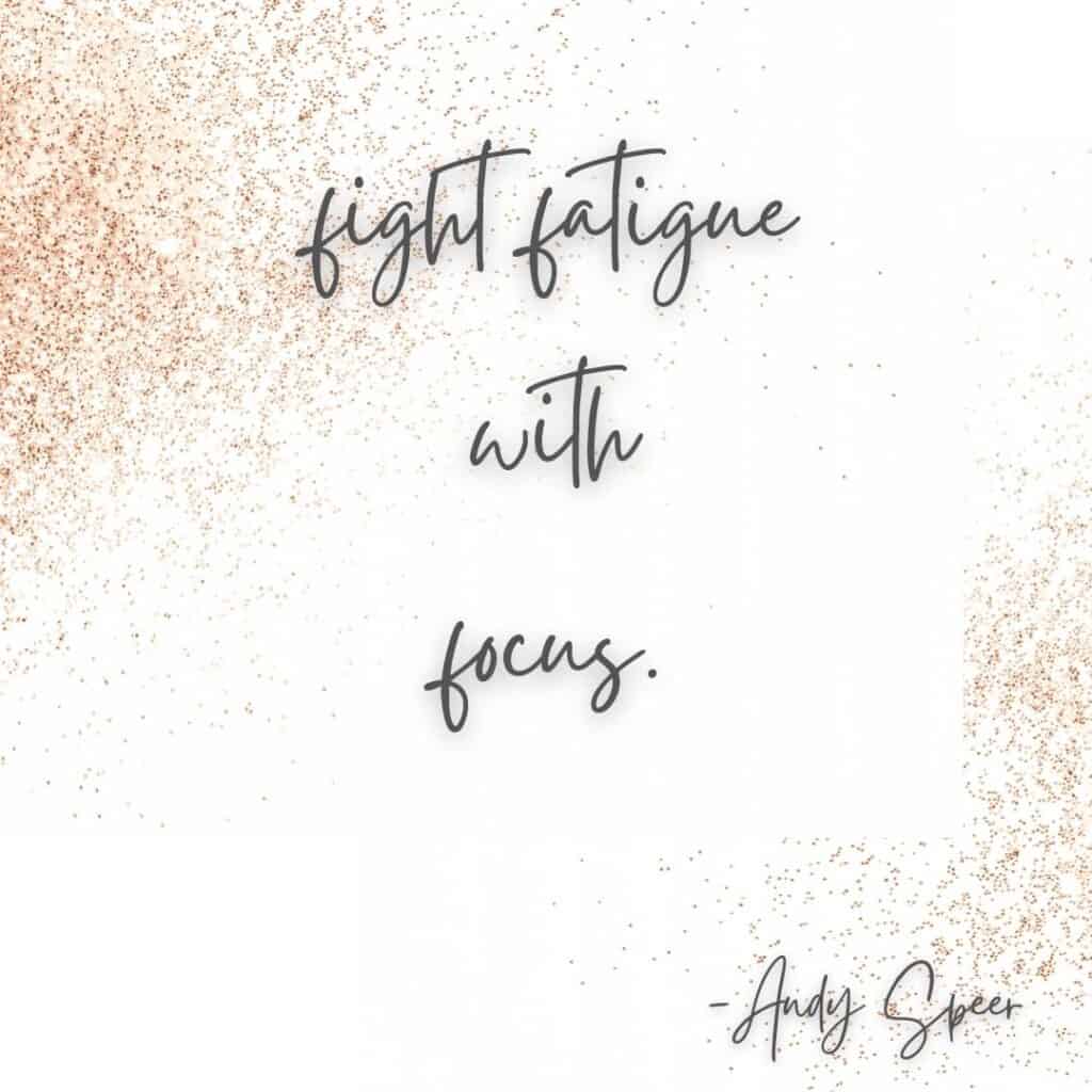 andy speer fatigue quote