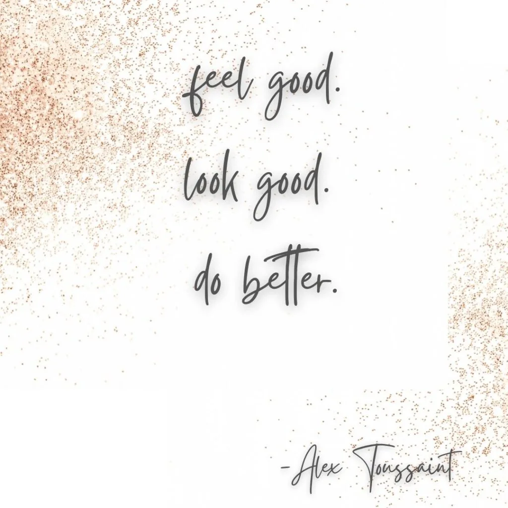 alex toussaint feel good quote